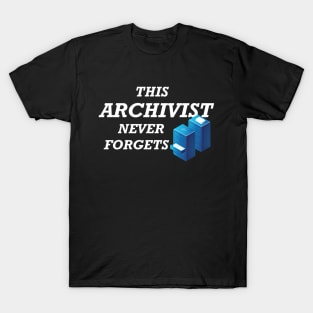 Archivist - This archivist never forgets T-Shirt